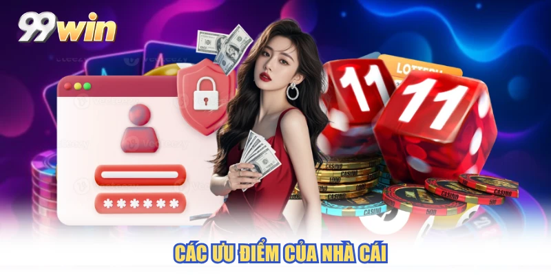 Các ưu điểm của nhà cái